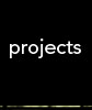 Projects